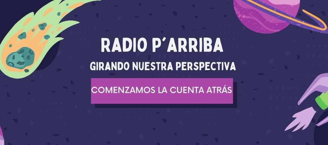 «RadioParriba Girando nuestra perspectiva» Capítulo 5. La Sostenibilidad de la Vida
